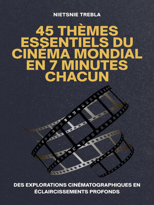 cover image of 45 Thèmes Essentiels du Cinéma Mondial en 7 Minutes Chacun